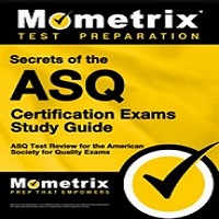 ASQ Certification Exam for American Society for Quality (ASQ) Study Guide